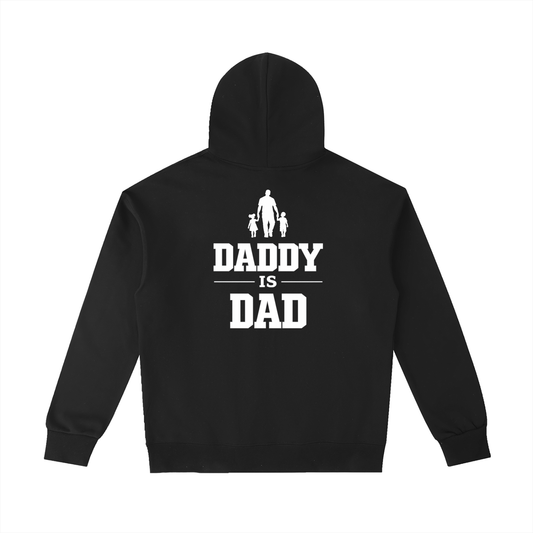 Daddy Is Dad v2 Heavyweight Cotton Hoodie